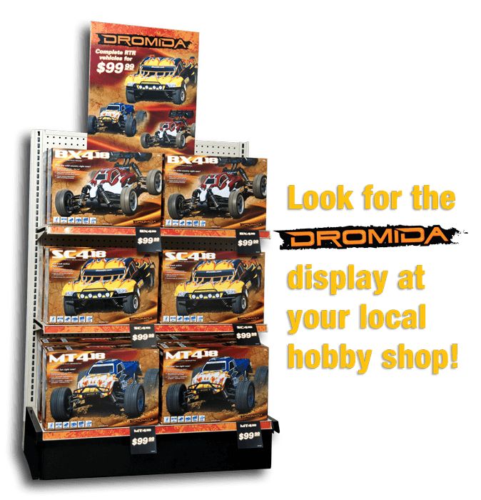 Look for the Dromida display at your local hobby shop!